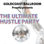 Goldcoast Ballroom Proudly Presents The Ultimate Hustle Party